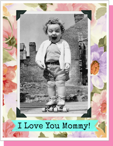 I Love You Mommy - Mother's Day